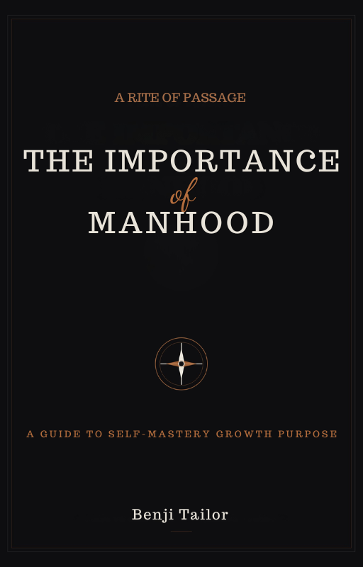 The Importance Of Manhood: A Rite Of Passage, Not An Age (Ebook)