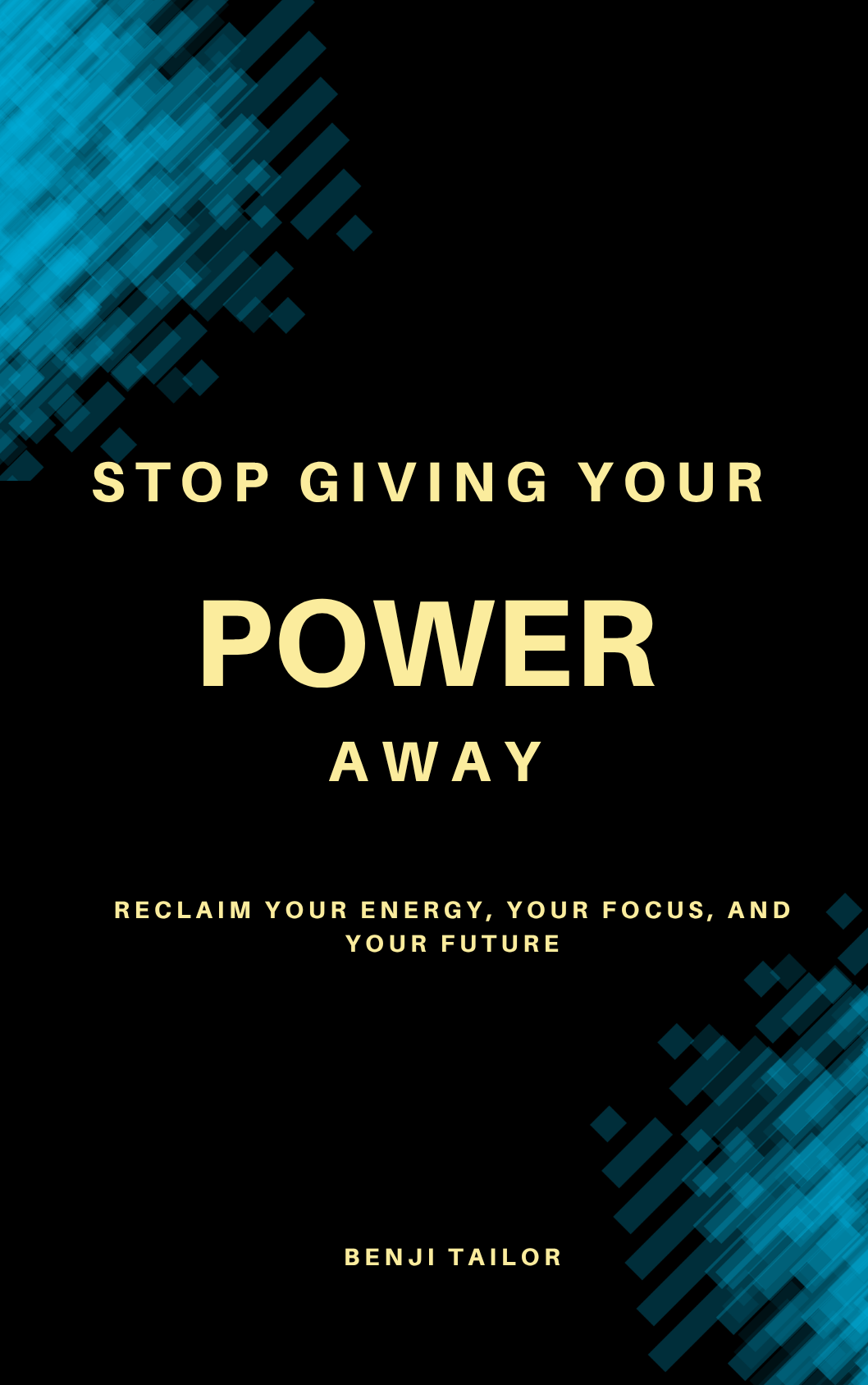 Stop Giving Your Power Away: Reclaiming Your Focus, Your Energy, and Your Future (Ebook)